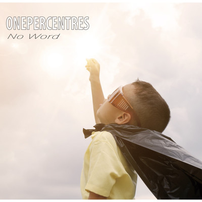 シングル/No Word/ONEPERCENTRES