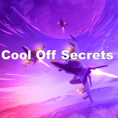 Cool Off Secrets/Chill Life