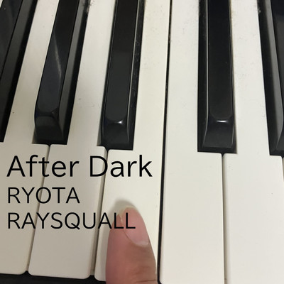 シングル/After Dark/RYOTA RAYSQUALL