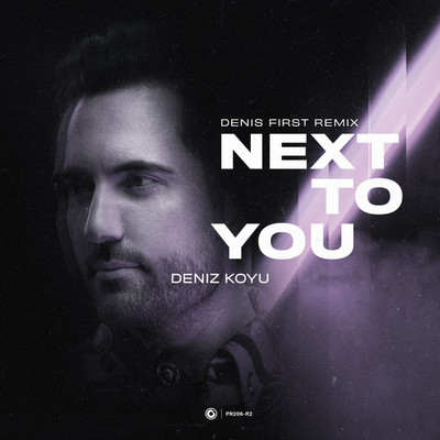 シングル/Next To You (Denis First Extended Remix)/Deniz Koyu