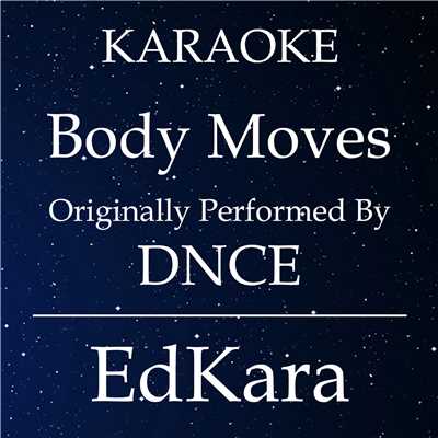 シングル/Body Moves (Originally Performed by DNCE) [Karaoke No Guide Melody Version]/EdKara