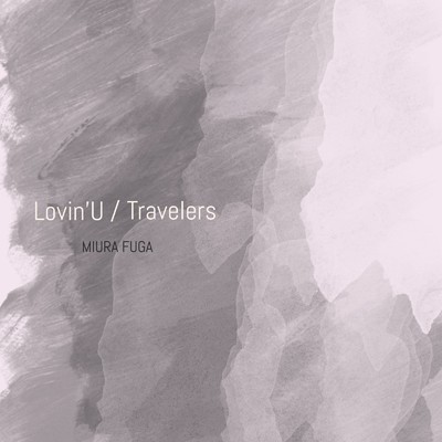 アルバム/Lovin'U ／ Travelers/三浦風雅
