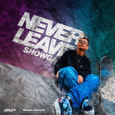 シングル/NEVER LEAVE (feat. SHOWGA)/MVP MUSIC