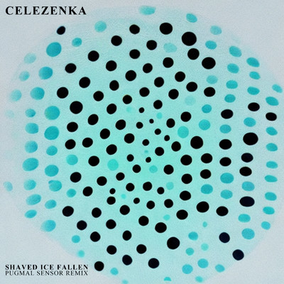 Shaved Ice Fallen (feat. Fuyuko Fuki) [Pugmal Sensor Dub Mix]/Celezenka