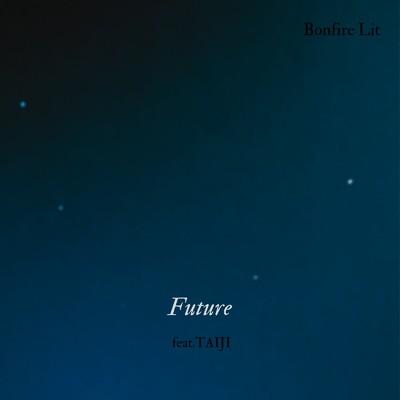 Future (feat. TAIJI)/Bonfire Lit