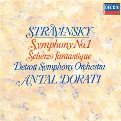 アルバム/Stravinsky: Symphony No. 1; Scherzo fantastique/アンタル・ドラティ／デトロイト交響楽団