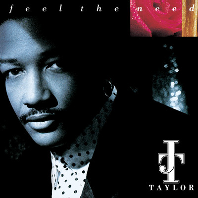 Feel The Need (Expanded Edition)/ジェームス・“J.T.”・テイラー