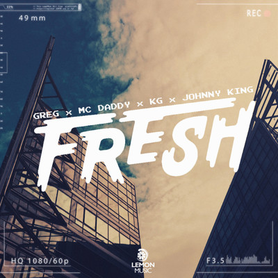 Fresh (Explicit) (featuring Mc Daddy)/Greg／KG／Johnny King