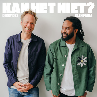 Kan Het Niet？ (featuring Glen Faria)/Diggy Dex
