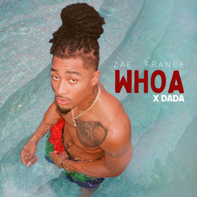 シングル/Whoa (Explicit)/Zae France／DaDa