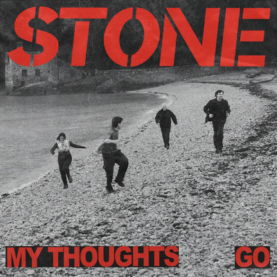 My Thoughts Go/STONE