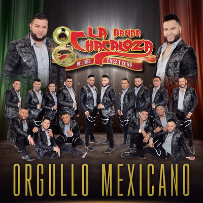 Orgullo Mexicano/Banda La Chacaloza De Jerez Zacatecas
