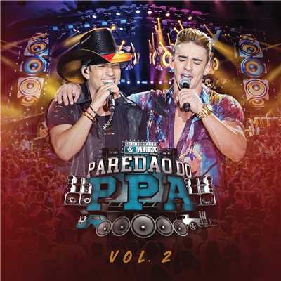 アルバム/Paredao Do PPA (Ao Vivo ／ Vol. 2)/Pedro Paulo & Alex