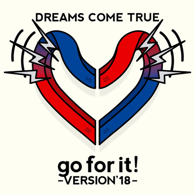 シングル/go for it! ～ VERSION'18 ～/Dreams Come True