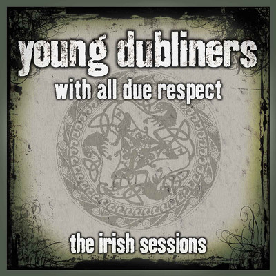 アルバム/With All Due Respect: The Irish Sessions/ヤング・ダブライナーズ