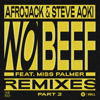No Beef (feat. Miss Palmer) [REMIXES pt. 2]/Afrojack & Steve Aoki