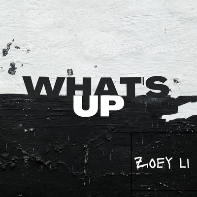What's Up/Zoey Li