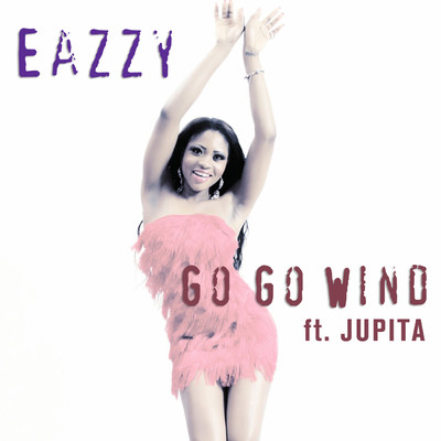 Go Go Wind (feat. Jupita)/Eazzy