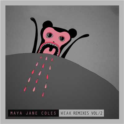 アルバム/Weak (Remixes, Pt. 2)/Maya Jane Coles