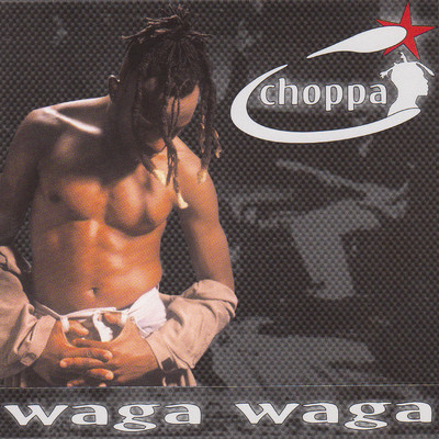 Waga Waga/Choppa