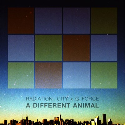 A Different Animal/Radiation City x G_Force