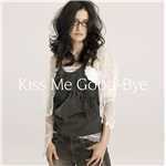 Kiss Me Good-Bye/アンジェラ・アキ