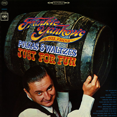Polkas & Waltzes: Just for Fun/Frankie Yankovic and His Yanks