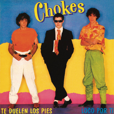 Te Duelen Los Pies (Remasterizado 2022)/Chokes