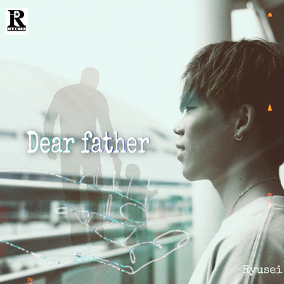 シングル/Dear Father/Ryusei