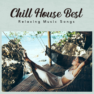 アルバム/Chill House Best/Various Artists