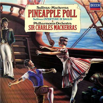 Sullivan arr. Mackerras: Pineapple Poll; Overture di Ballo/サー・チャールズ・マッケラス／フィルハーモニア管弦楽団