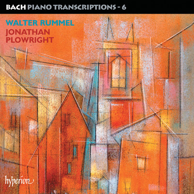 アルバム/Bach: Piano Transcriptions, Vol. 6 - Walter Rummel/Jonathan Plowright