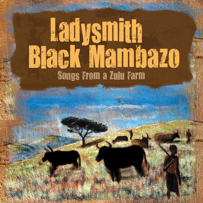 アルバム/Songs From A Zulu Farm/レディスミス・ブラック・マンバーゾ