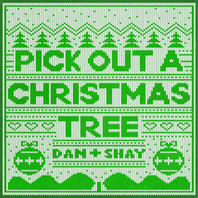 シングル/Pick Out A Christmas Tree/Dan + Shay