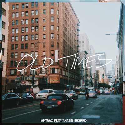 Old Times (feat. Anabel Englund)/Amtrac