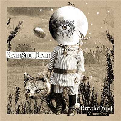 アルバム/Recycled Youth - Volume One/Never Shout Never