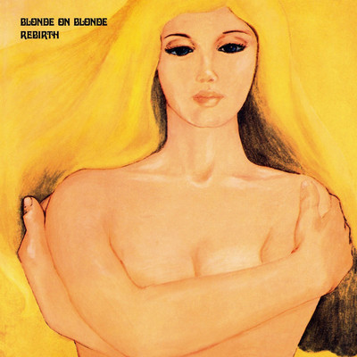 アルバム/Rebirth (Expanded Edition)/Blonde On Blonde