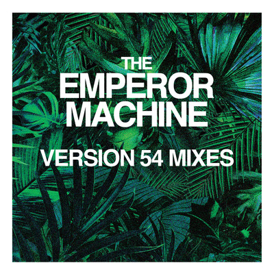 アルバム/Moscow Not Safari (Version 54 Mixes)/The Emperor Machine