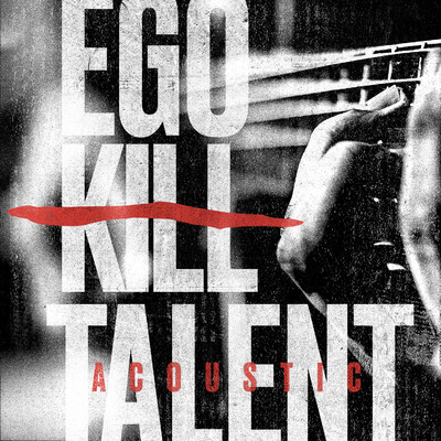 シングル/Sublimated (Acoustic Version)/Ego Kill Talent
