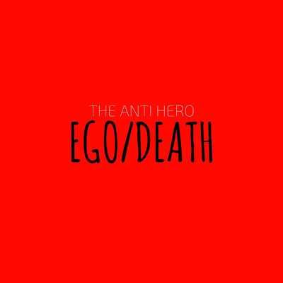 アルバム/Ego ／ Death/The Anti Hero