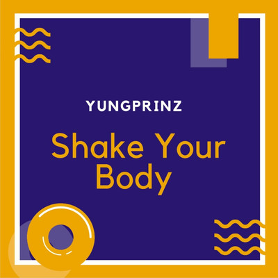 シングル/Shake Your Body/Yungprinz