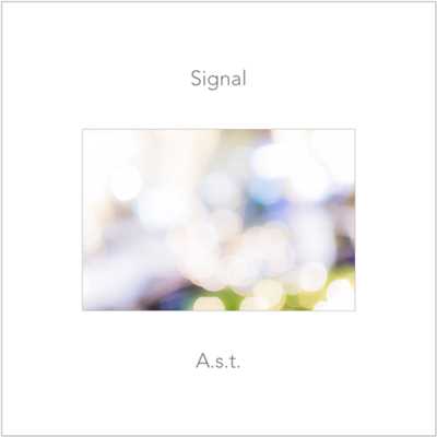 シングル/Signal/A.s.t.