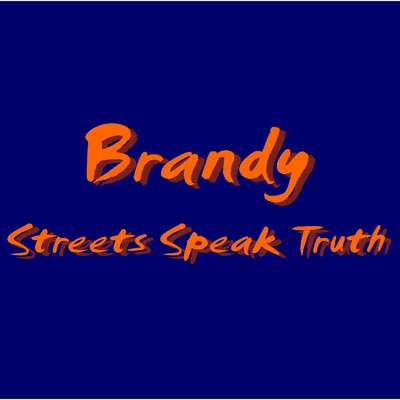 シングル/Streets Speak Truth/Brandy