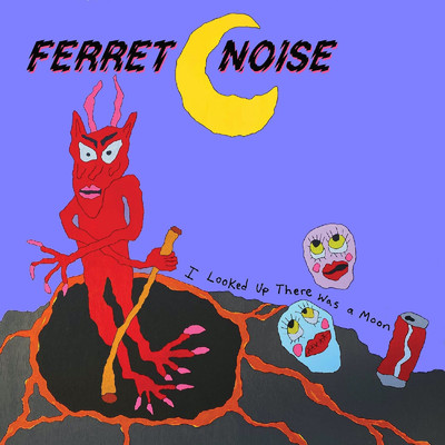 見上げると、月/Ferret Noise
