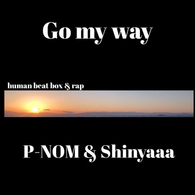 シングル/Go my way (feat. Shinyaaa)/P-NOM