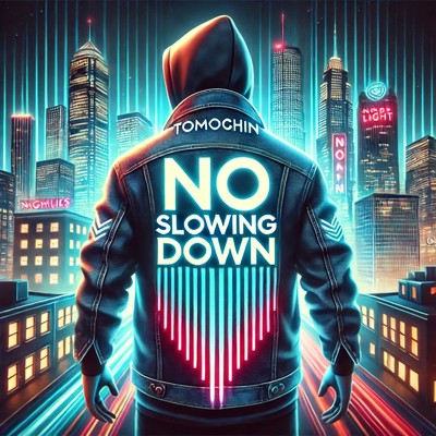 シングル/Tomochin - “No Slowing Down”/ともちん