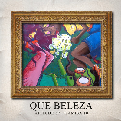 Que Beleza (featuring Kamisa 10／Ao Vivo)/Atitude 67