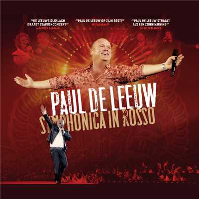 Blijf (Tot De Zon Je Komt Halen) (Live Symphonica In Rosso 2007)/Paul de Leeuw