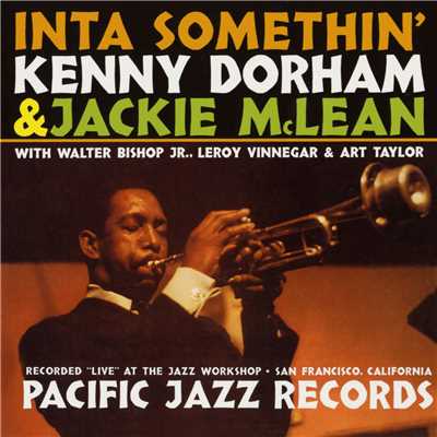 アルバム/Inta Somethin' (Recorded Live At The Jazz Workshop, San Francisco)/ケニー・ドーハム／ジャッキー・マクリーン
