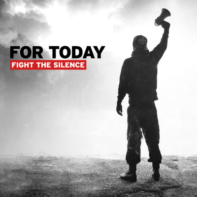 Fight The Silence/For Today